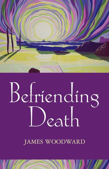 bokomslag Befriending Death, Facing Loss