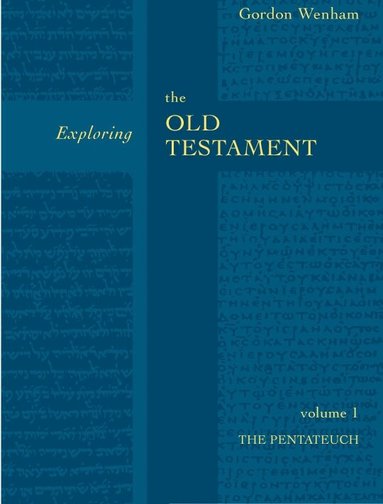 Gordon Wenham - Exploring the Old Testament Vol 1, Häftad
