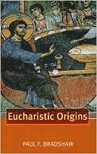 bokomslag Eucharistic Origins