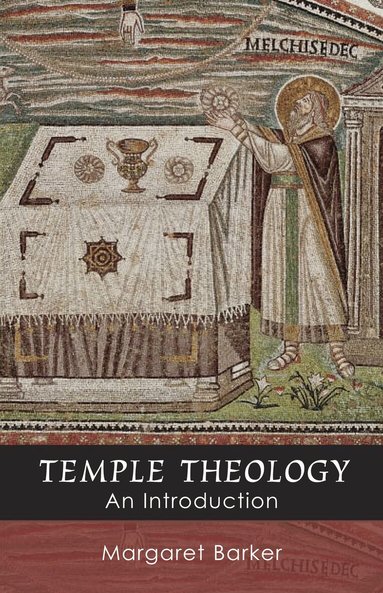 Margaret Barker - Temple Theology, Häftad