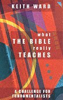 Keith Ward - What the Bible Really Teaches, Häftad