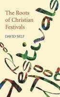 bokomslag The Roots of Christian Festivals