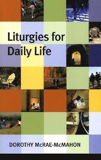 bokomslag Liturgies for Daily Life