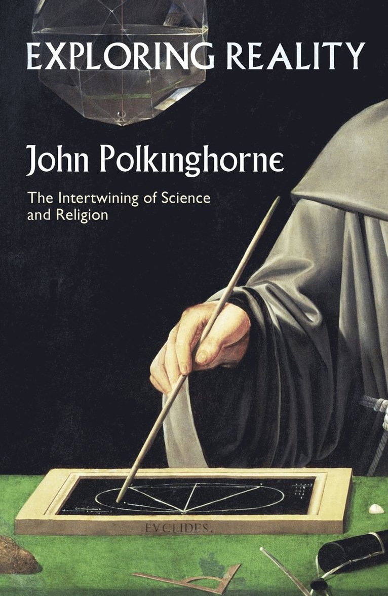 John Polkinghorne, Revd Professor John Polkinghorne - Exploring Reality, Häftad