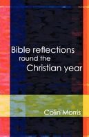 Colin Morris - Bible Reflections Round the Christia, Häftad