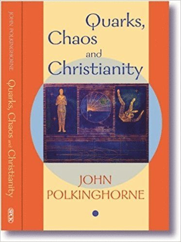 Quarks, Chaos and Christianity 1