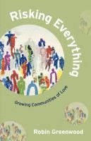 bokomslag Risking Everything - Growing Communities of Love