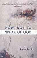 Peter Rollins - How (Not) to Speak of God, Häftad