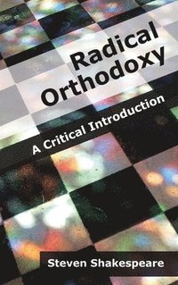 bokomslag Radical Orthodoxy