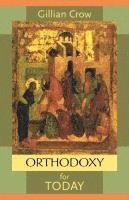 Orthodoxy For Today 1