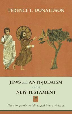 Jews and Anti-Judaism in the New Testament 1