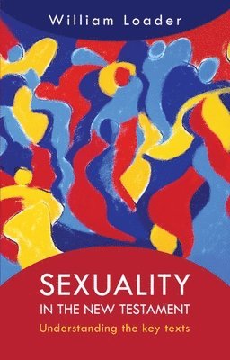 William Loader - Sexuality in the New Testament, Häftad