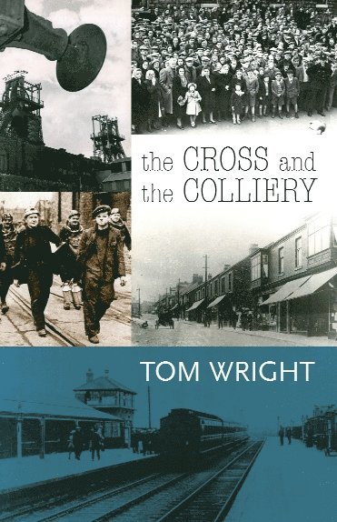 Tom Wright - Cross and the Colliery, Häftad