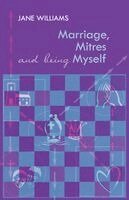 Jane Williams - Marriage, Mitres and Being Myself, Häftad