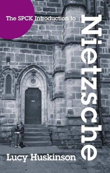 Lucy Huskinson - SPCK Introduction to Nietzsche, Häftad
