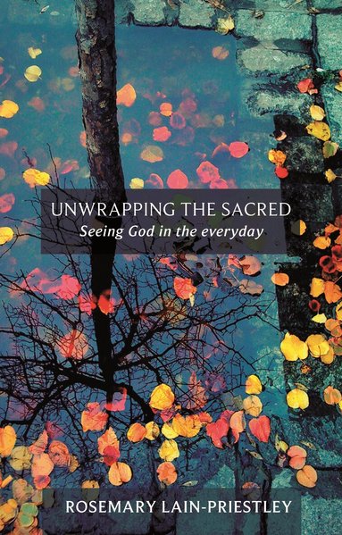 Rosemary Lain-Priestley - Unwrapping the Sacred, Häftad