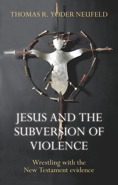 bokomslag Jesus and the Subversion of Violence