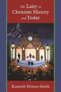 bokomslag Laity in Christian History and Today