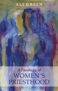 bokomslag Theology of Women's Priesthood