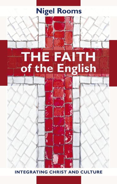 Nigel Rooms - Faith of the English, Häftad