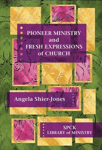bokomslag Pioneer Ministry and Fresh Expressions of Church