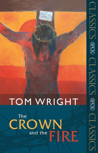 Tom Wright - Crown and the Fire, Häftad
