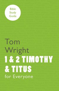 bokomslag For Everyone Bible Study Guide: 1 - 2 Timothy And Titus