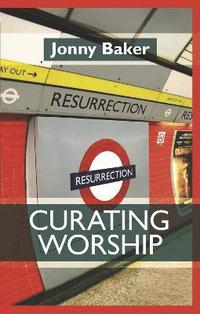 bokomslag Curating Worship