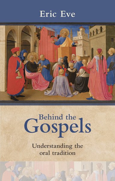 Eric Eve - Behind the Gospels, Häftad