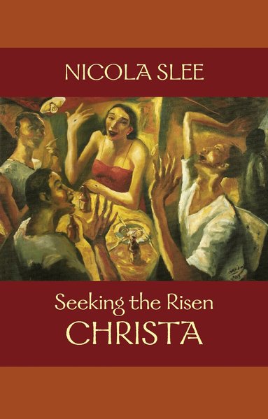 Nicola Slee - Seeking the Risen Christa, Häftad