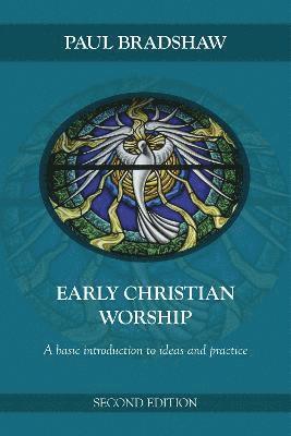 Paul F. Bradshaw - Early Christian Worship, Häftad