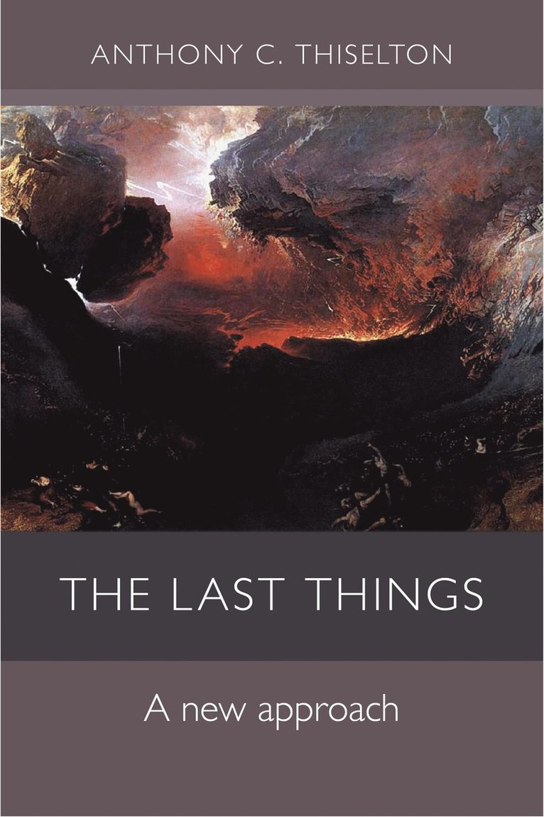 Anthony Thiselton, Professor Anthony Thiselton - Last Things, Häftad
