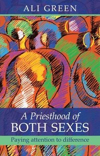 bokomslag A Priesthood of Both Sexes
