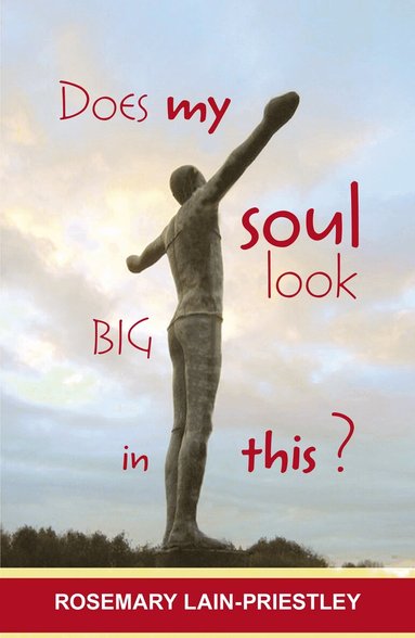 Rosemary Lain-Priestley - Does My Soul Look Big in This?, Häftad