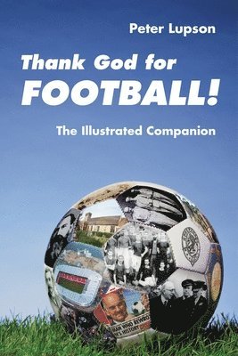 Thank God for Football! The Illustrated Companion 1