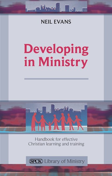 Neil Evans - Developing in Ministry, Häftad