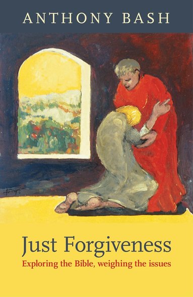 Anthony Bash - Just Forgiveness, Häftad