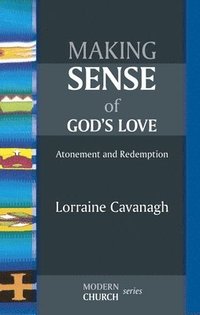 bokomslag Making Sense of God's Love