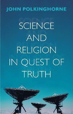 Science and Religion in Quest of Truth 1