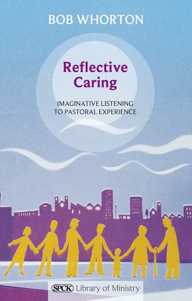 Bob Whorton - Reflective Caring, Häftad