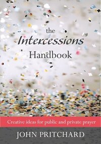 bokomslag The Intercessions Handbook