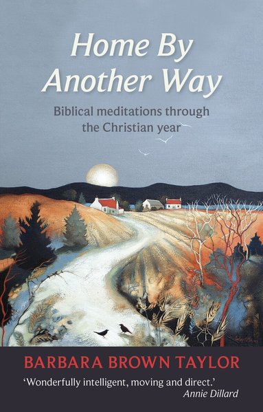 Barbara Brown Taylor - Home by Another Way, Häftad