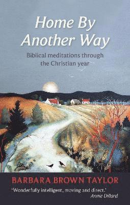 Barbara Brown Taylor - Home by Another Way, Häftad