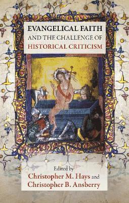 Evangelical Faith and the Challenge of Historical Criticism 1