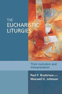 bokomslag The Eucharistic Liturgies