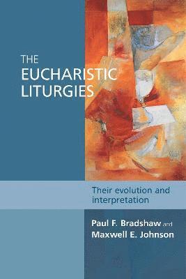 bokomslag The Eucharistic Liturgies