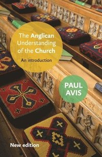bokomslag The Anglican Understanding of the Church