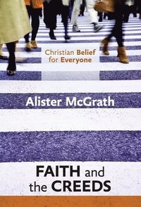 bokomslag Christian Belief for Everyone: Faith and the Creeds