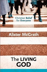 bokomslag Christian Belief for Everyone: The Living God