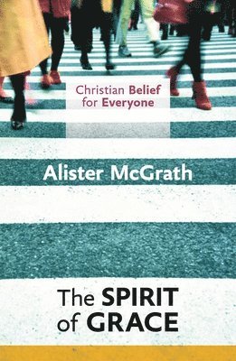 bokomslag Christian Belief for Everyone: The Spirit of Grace
